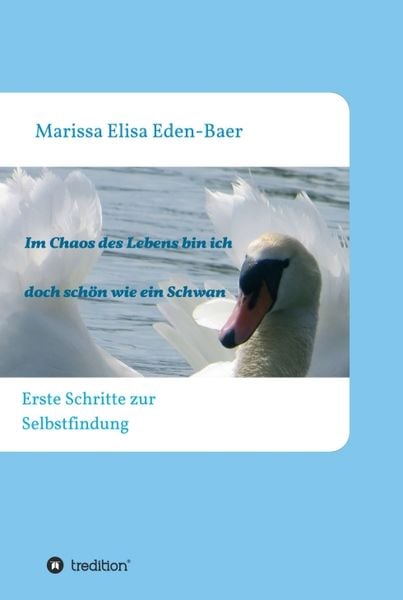 Produktbild: Im Chaos des Lebens bin ich doch sch&ouml;n wie ein Schwan