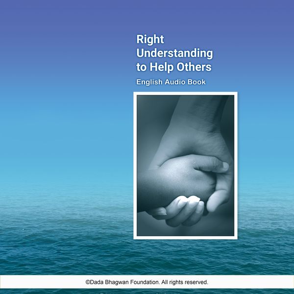Right Understanding To Help Others - English Audio Book - Dada Bhagwan, Audio, 5059962376147