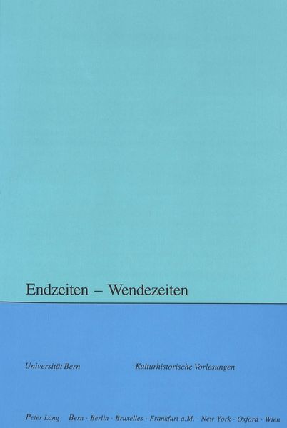 Endzeiten – Wendezeiten, Taschenbuch von , Peter Lang Group AG, International Academic Publishers, 9783906767277
