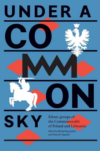 Produktbild: Under a Common Sky: Ethnic Groups of the Commonwealth of Poland and Lithuania