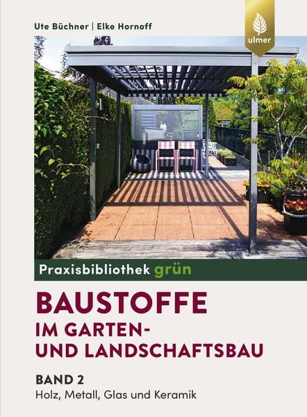 Baustoffe im Garten- und Landschaftsbau, Taschenbuch von Ute Büchner , Elke Hornoff, Verlag Eugen Ulmer, 9783818612672