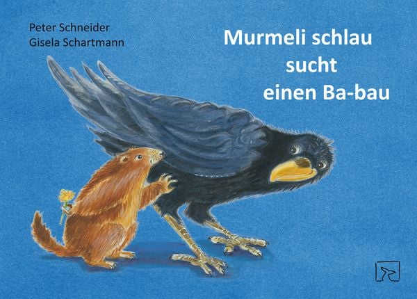 Murmeli schlau sucht einen Ba-bau, Gebundene Ausgabe von Peter Schneider, Natke, U, 978-3-936640-35-9