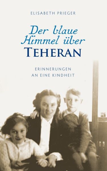 Produktbild: Der blaue Himmel &uuml;ber Teheran
