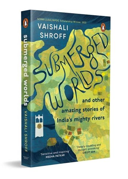 Produktbild: Submerged Worlds and Other Amazing Stories of India's Mighty Rivers