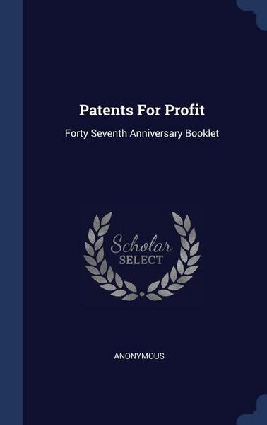 Produktbild: Patents For Profit: Forty Seventh Anniversary Booklet