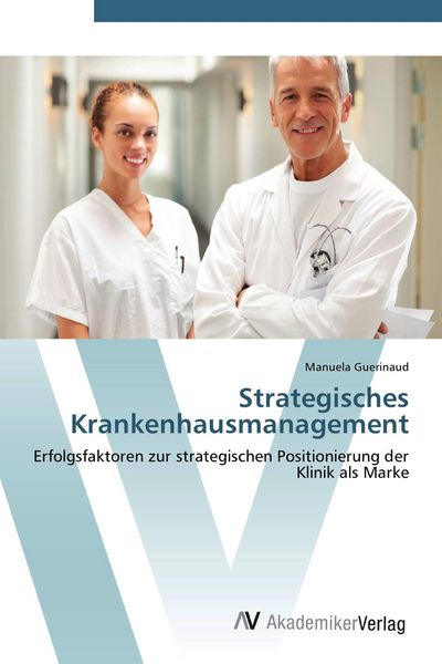 Strategisches Krankenhausmanagement, Taschenbuch von Manuela Guerinaud, AV Akademikerverlag, 9783639440737
