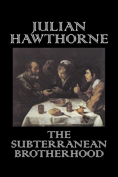 Produktbild: The Subterranean Brotherhood by Julian Hawthorne, Fiction, Classics, Horror, Action & Adventure