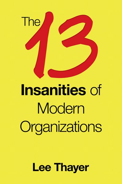 Produktbild: The 13 Insanities of Modern Organizations