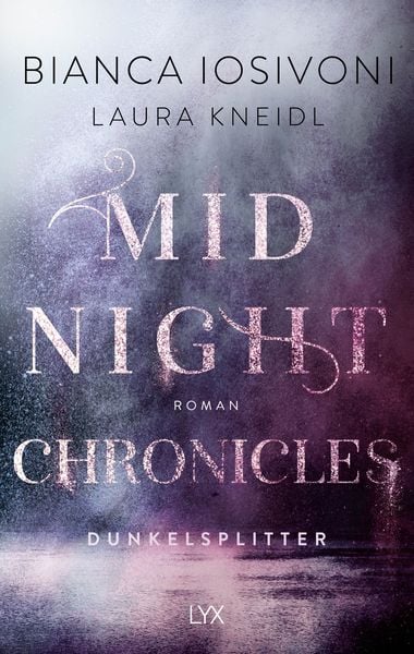 Midnight Chronicles - Dunkelsplitter, Taschenbuch von Bianca Iosivoni , Laura Kneidl, Lyx, 2710000895107