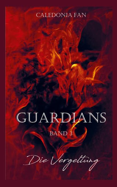 GUARDIANS - Die Vergeltung, Taschenbuch von Caledonia Fan, Sweek, 9789403630977