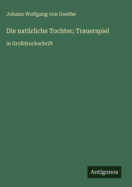 Produktbild: Die nat&uuml;rliche Tochter; Trauerspiel
