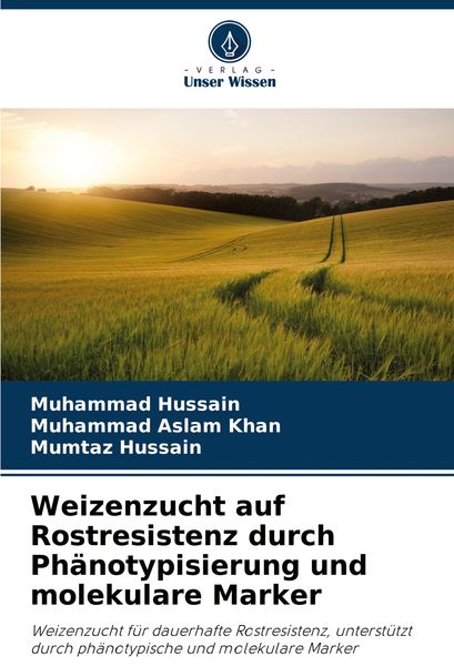 Produktbild: Weizenzucht auf Rostresistenz durch Ph&auml;notypisierung und molekulare Marker