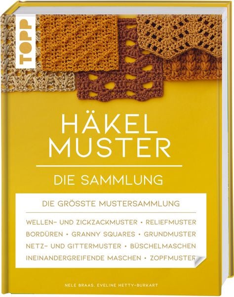 Häkelmuster. Die Sammlung, Gebundene Ausgabe von Nele Braas,Eveline Hetty-Burkart, Frechverlag GmbH, 978-3-7724-4887-4
