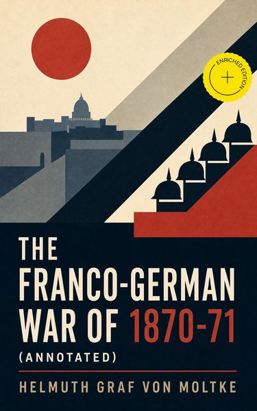 Produktbild: The Franco-German War of 1870-71 (Annotated)
