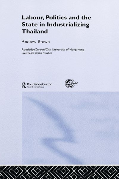 Produktbild: Labour, Politics and the State in Industrialising Thailand