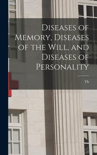 Produktbild: Diseases of Memory, Diseases of the Will, and Diseases of Personality