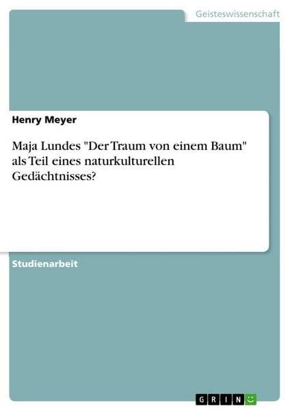 Produktbild: Maja Lundes "Der Traum von einem Baum" als Teil eines naturkulturellen Ged&auml;chtnisses?
