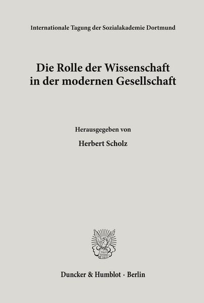 Die Rolle der Wissenschaft in der modernen Gesellschaft., Taschenbuch von , Duncker & Humblot, 9783428021338