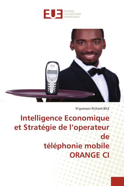Produktbild: Intelligence Economique et Strat&eacute;gie de l'operateur de t&eacute;l&eacute;phonie mobile ORANGE CI