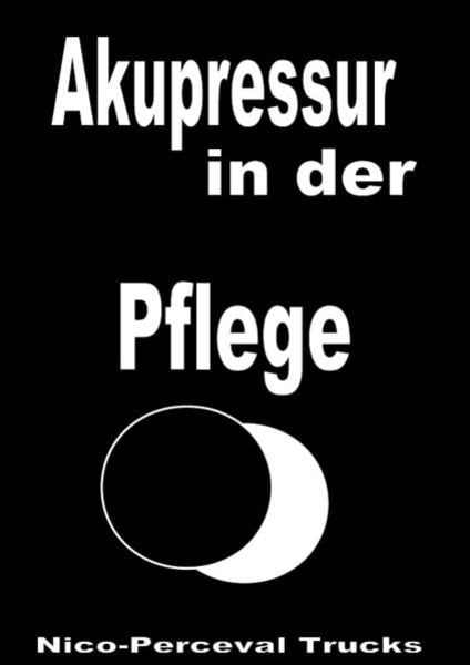 Akupressur in der Pflege, Taschenbuch von Nico-Perceval Trucks, Epubli, 9783741826221