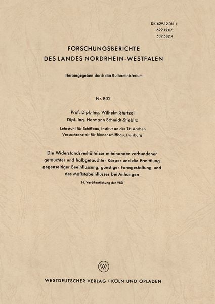 Produktbild: Die Widerstandsverh&auml;ltnisse miteinander verbundener getauchter und halbgetauchter K&ouml;rper und die Ermittlung gegenseitiger Beeinflussung, g&uuml;nstiger Formgestaltung und des Ma&szlig;stabeinflusses bei Anh&auml;ngen