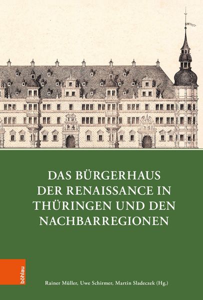 Produktbild: Das B&uuml;rgerhaus der Renaissance in Th&uuml;ringen und den Nachbarregionen
