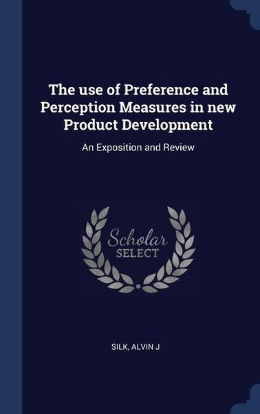 Produktbild: The use of Preference and Perception Measures in new Product Development