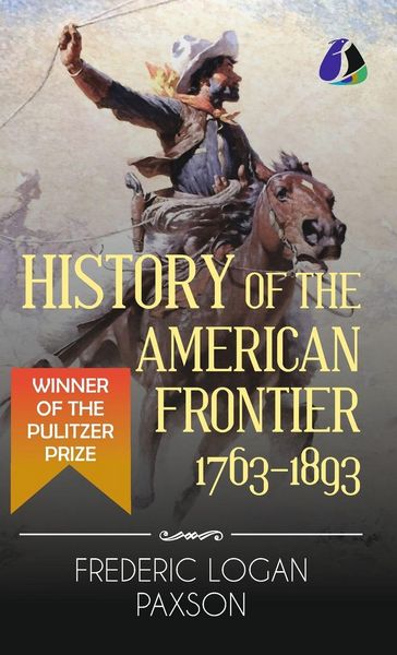 Produktbild: History of the American Frontier - 1763-1893 (Hardcover Library Edition)