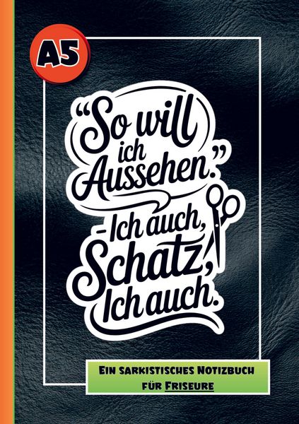 Produktbild: Notizbuch Friseur- Lustiges Geschenk f&uuml;r Friseure, mit sarkastischen Spr&uuml;chen.