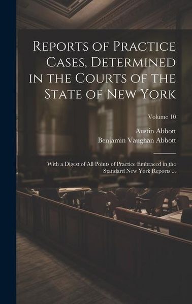 Produktbild: Reports of Practice Cases, Determined in the Courts of the State of New York: With a Digest of All Points of Practice Embraced in the Standard New Yor
