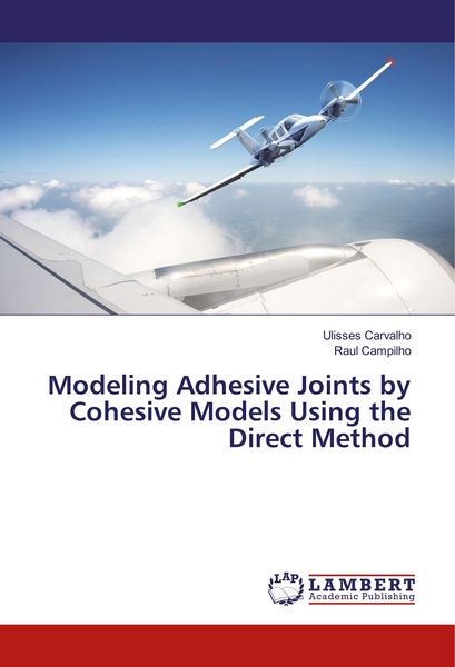 Produktbild: Modeling Adhesive Joints by Cohesive Models Using the Direct Method