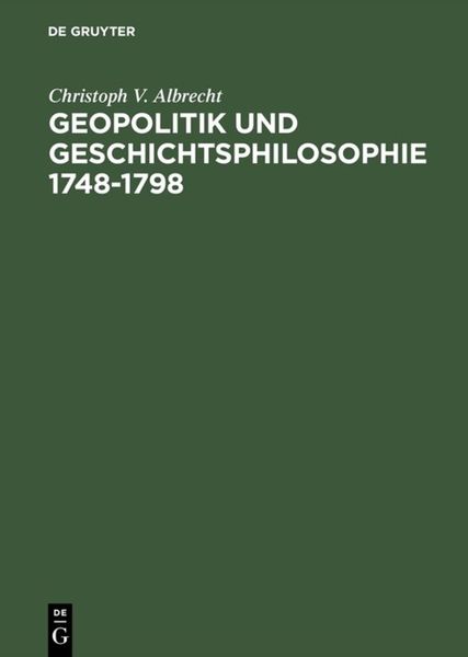 Produktbild: Geopolitik und Geschichtsphilosophie 1748&ndash;1798