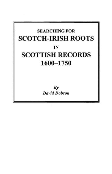 Produktbild: Searching for Scotch-Irish Roots in Scottish Records, 1600-1750
