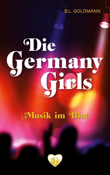 Die Germany Girls, Taschenbuch von B.L. Goldmann, BoD – Books on Demand, 9783756856701