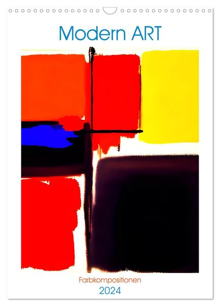 Modern ART Farbkompositionen (Wandkalender 2024 DIN A3 hoch), CALVENDO Monatskalender