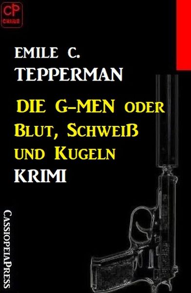 Produktbild: Die G-men oder Blut, Schwei&szlig; und Kugeln: Krimi