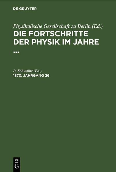 Produktbild: Die Fortschritte der Physik im Jahre .... 1870, Jahrgang 26