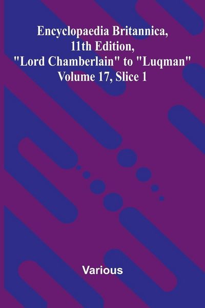 Produktbild: Encyclopaedia Britannica, 11th Edition, "Lord Chamberlain" to "Luqman" Volume 17, Slice 1