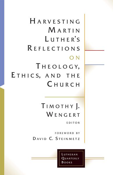 Produktbild: Harvesting Martin Luther's Reflections on Theology, Ethics, and the Church