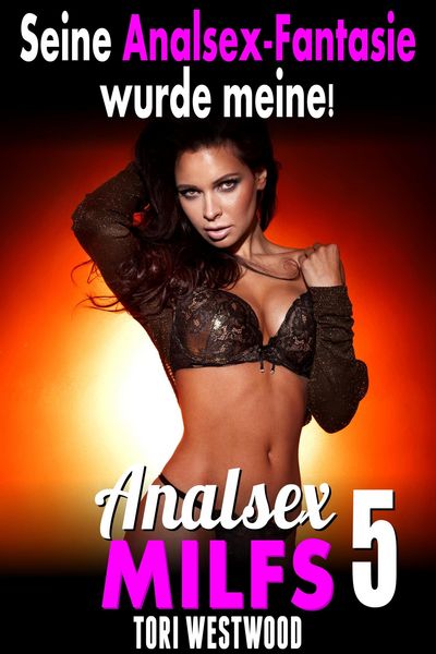 Produktbild: Seine Analsex-Fantasie wurde meine! : Analsex MILFs 5