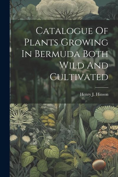 Produktbild: Catalogue Of Plants Growing In Bermuda Both Wild And Cultivated