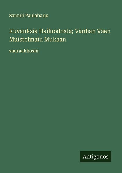 Produktbild: Kuvauksia Hailuodosta; Vanhan V&auml;en Muistelmain Mukaan