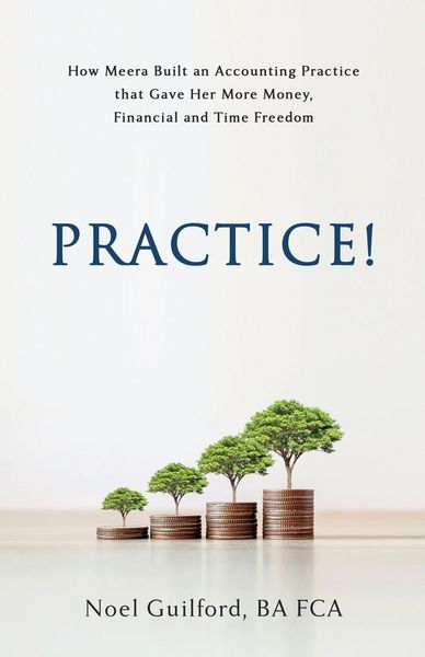 Produktbild: Practice! How Meera Built an Accounting Practice that Gave her More Money, Financial and Time Freedom