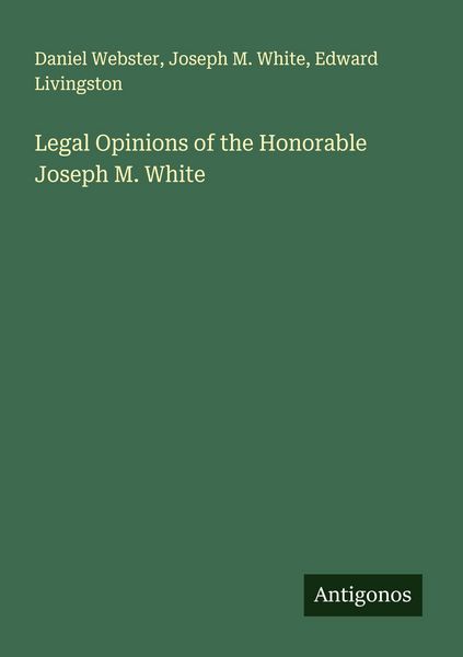 Produktbild: Legal Opinions of the Honorable Joseph M. White