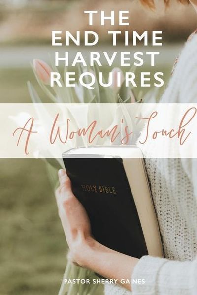 Produktbild: The End Time Harvest Requires A Woman's Touch