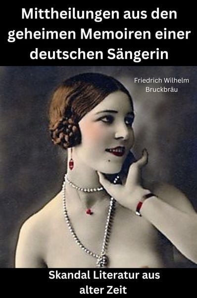 Produktbild: Mittheilungen aus den geheimen Memoiren einer deutschen S&auml;ngerin