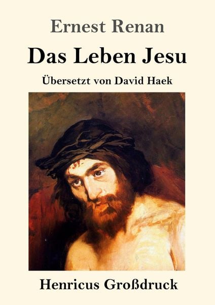 Das Leben Jesu (Großdruck), Taschenbuch von Ernest Renan, BoD - Books on Demand, 9783847842767