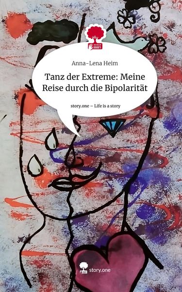 Produktbild: Tanz der Extreme: Meine Reise durch die Bipolarit&auml;t. Life is a Story - story.one