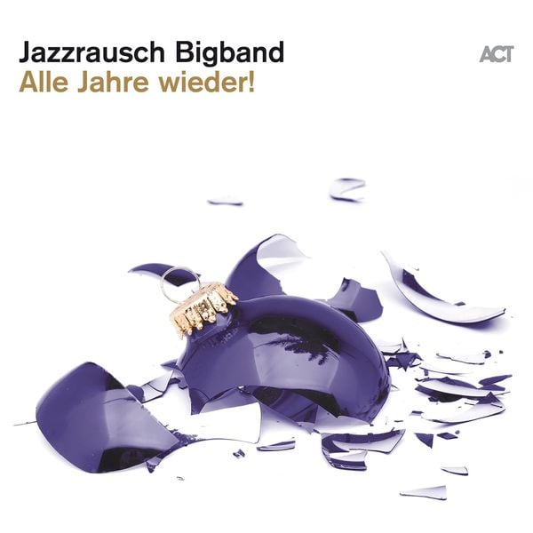 Alle Jahre wieder! (Digipak) - Jazzrausch Bigband, CD