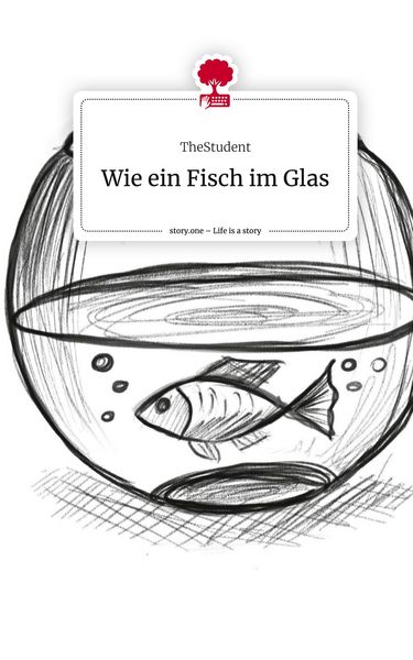Produktbild: Wie ein Fisch im Glas. Life is a Story - story.one